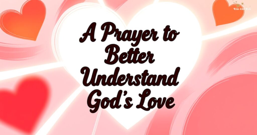 a-prayer-to-better-understand-gods-love