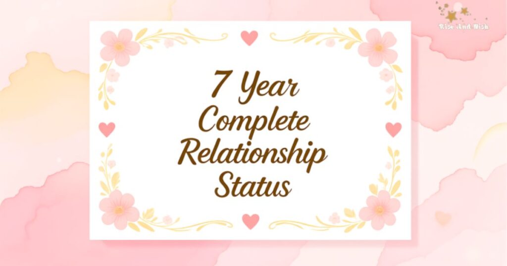 7-year-complete-relationship-status